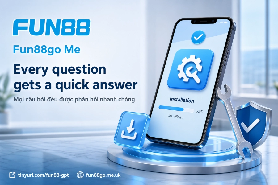khắc phục lỗi cài đặt app Fun88 Android iOS hỗ trợ 24/7